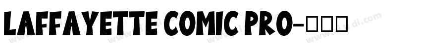 Laffayette Comic Pro字体转换